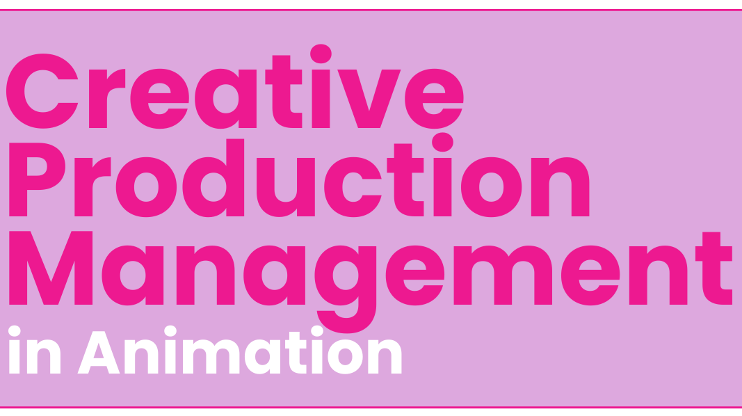 Creative production management in animation