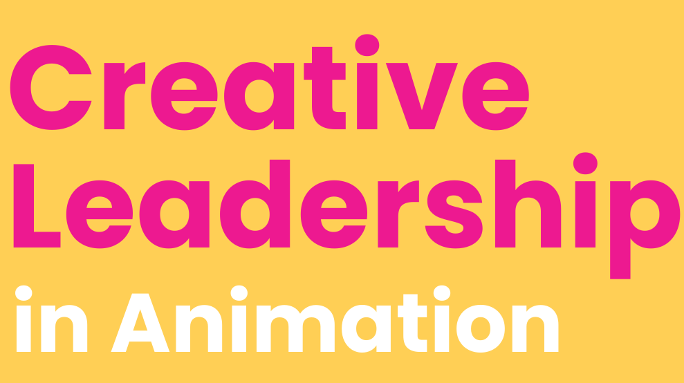 Creative leadership in animation